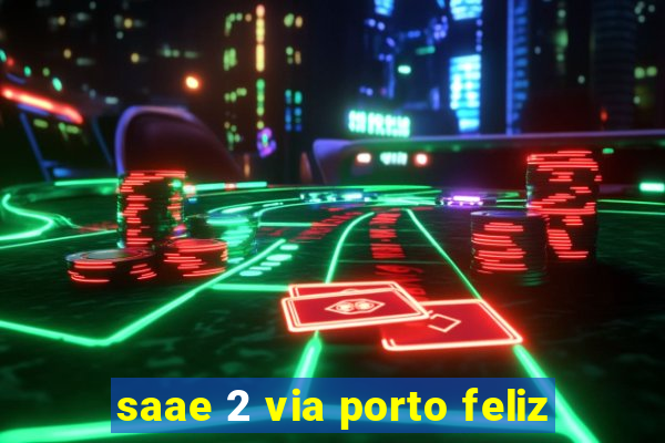 saae 2 via porto feliz